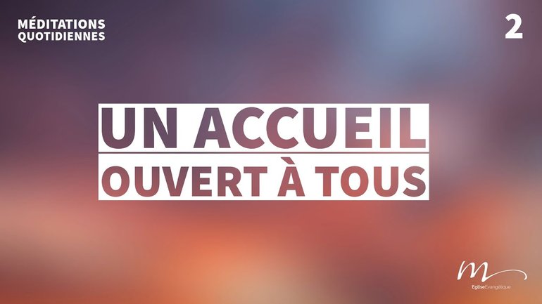 Un accueil ouvert à tous - Un Cœur Ouvert Méditation 2 - Jean-Pierre Civelli