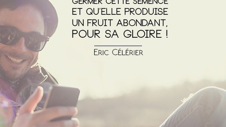 Mon ami(e), vous allez porter beaucoup de fruits !