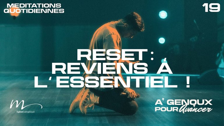 Reset : Reviens à l’essentiel ! - À Genoux Méditation 19 - Jérémie Chamard