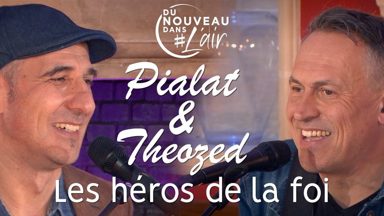 Les héros de la foi - Pialat & Theozed 