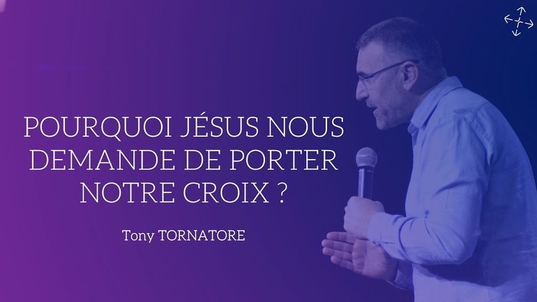 Pourquoi Jésus nous demande de porter notre croix ? / Pst Tony TORNATORE