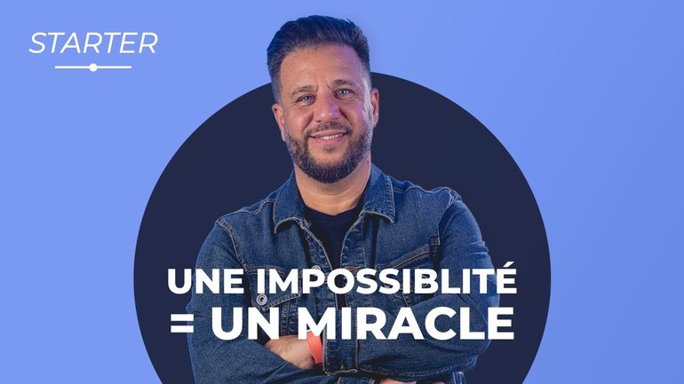 STARTER - Une impossibilité = UN MIRACLE