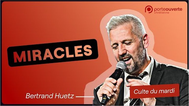 Miracles - Bertrand Huetz [Culte PO 27/09/2022]