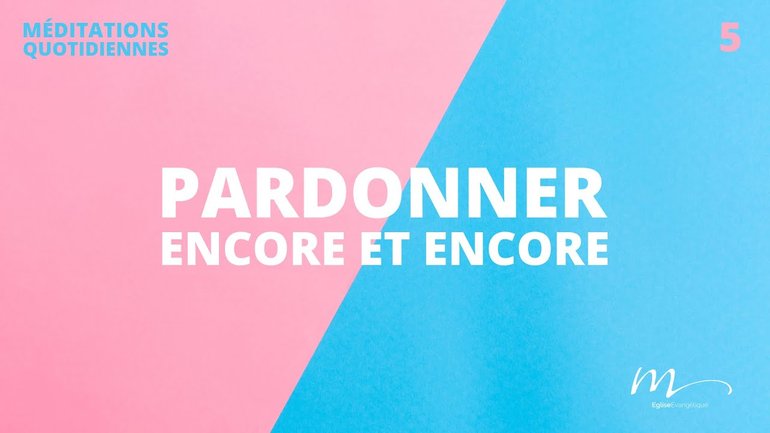 Pardonner encore et encore - 50/50 Méditation 5 - Matthieu 18.21-22 - Jérémie Chamard