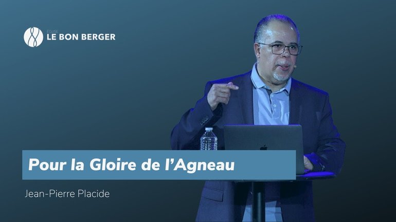 Pour la Gloire de l'Agneau - Jean-Pierre Placide - 28/01