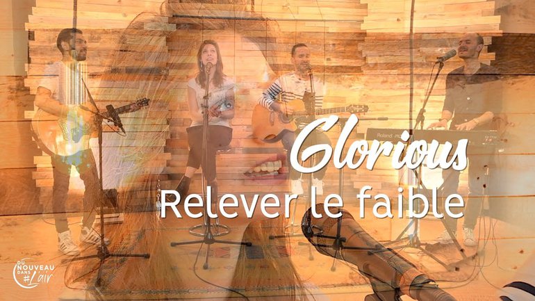 Relever le faible - Glorious