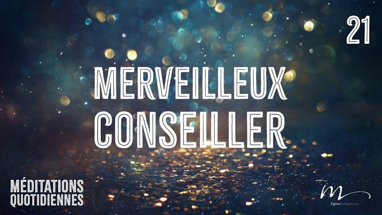 Merveilleux conseiller - Un Noël inattendu Méditation 21 - Jérémie Chamard - Église M