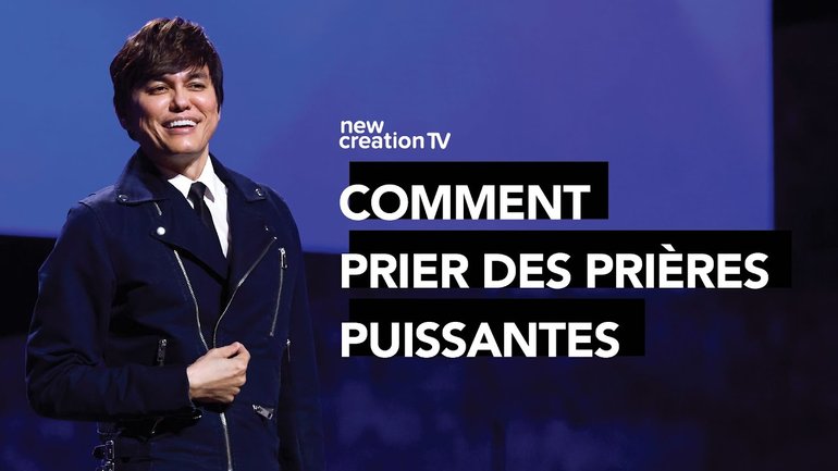 Joseph Prince - Comment prier des prières puissantes | New Creation TV Français