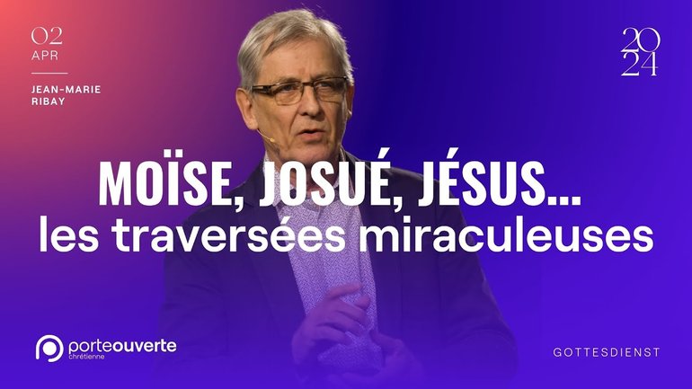 Moïse, Josué, Jésus... Les traversées miraculeuses - Jean-Marie Ribay [02/04/2024]