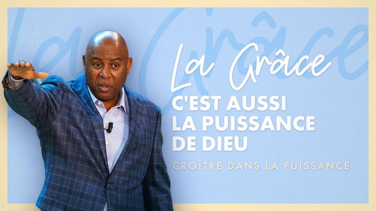 VIS TA FOI - La Grâce c'est aussi la puissance de Dieu - Keith Butler