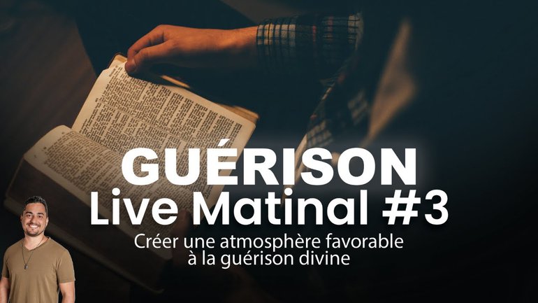 Live Matinal #3 : Guérison - Créer une atmosphère favorable à la guérison divine | Jérémy Pothin