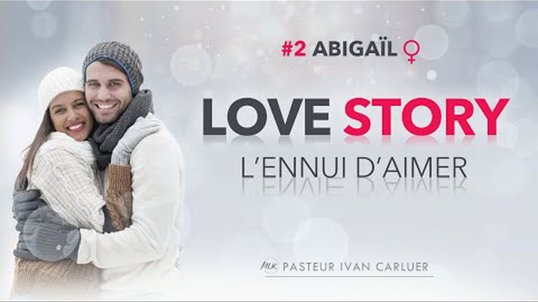 Love Story : L'ennui d'aimer - #2 La Love Story d'Abigaïl - Ivan Carluer