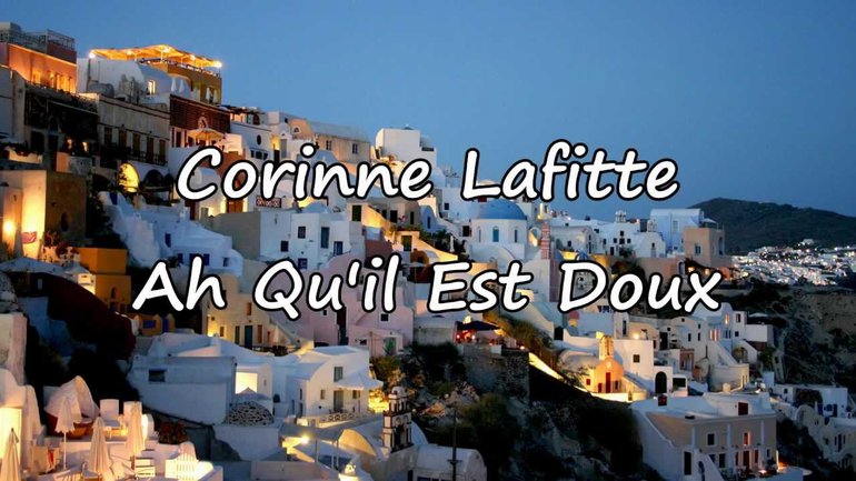 Corinne Lafitte -  Ah Qu'il Est Doux