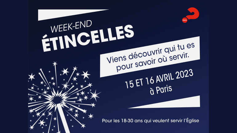 Week-end Étincelles avec Parcours Alpha à Paris les 15 et 16 avril 2023 🎇