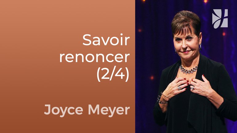 Renoncement aux oeuvres mortes (2/4) - Joyce Meyer - Fortifié par la foi