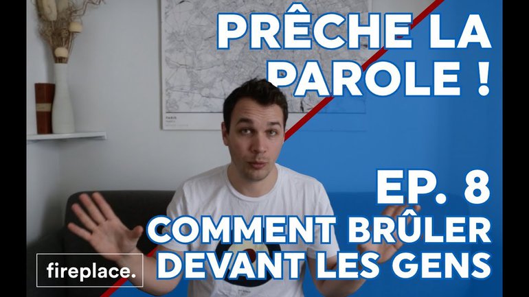 Episode 8 - L'art de brûler devant les autres