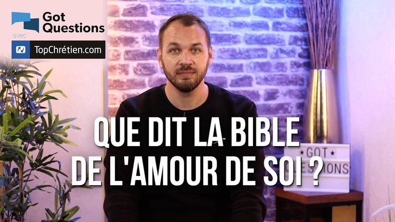 Que dit la Bible de l'amour de soi ?