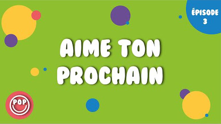 POP | Aime ton prochain | S2E3