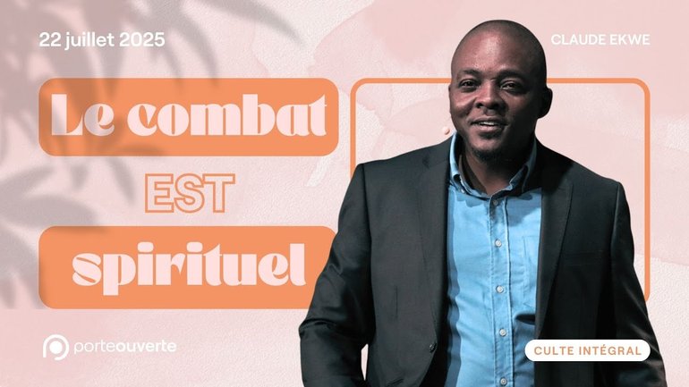 Le combat est spirituel - Claude Ekwe [22/07/2025]
