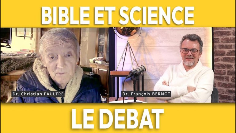 Bible et science - Dr. François vs Dr Christian Paultre