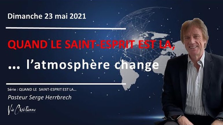 Quand le Saint Esprit est là... Serge Herrbrech