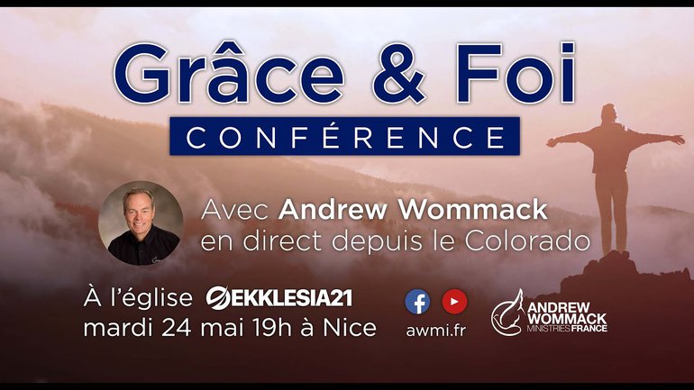 Conférence "Grâce & Foi" avec Andrew Wommack - 24.5.2022