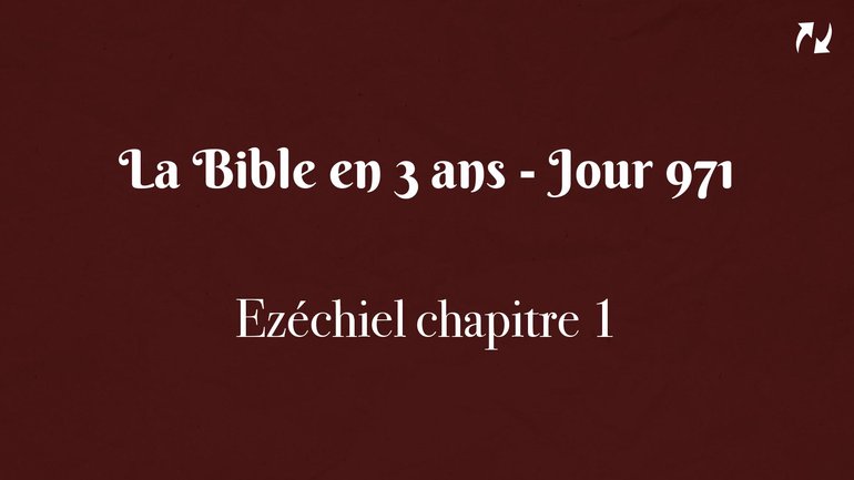La Bible en 3 ans - Jour 971