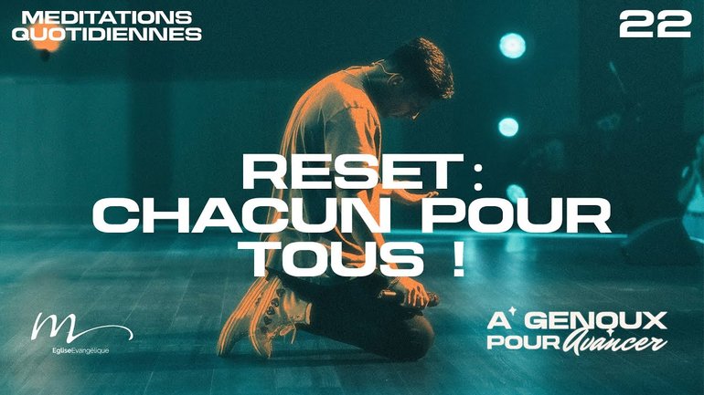 Reset : Chacun pour tous ! - À Genoux Méditation 22 - Actes 2.42-43 - Jérémie Chamard