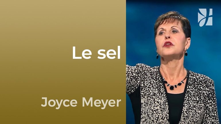 Le sel - 2mn avec Joyce Meyer - Être le sel de la terre - Maîtriser mes pensées