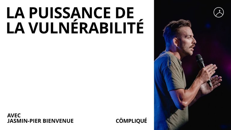 La puissance de la vulnérabilité | Jasmin-Pier Bienvenue