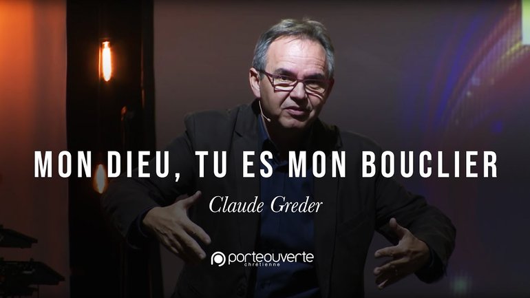 Mon Dieu, Tu es mon bouclier - Claude Greder [Culte PO 20/11/2018]