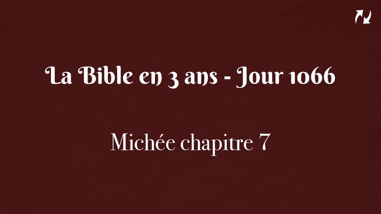 La Bible en 3 ans - Jour 1066