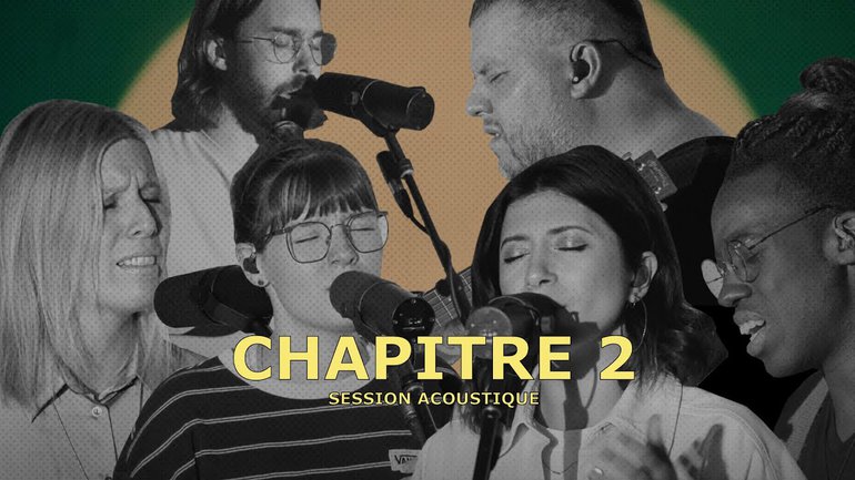 Chapitre 2 (sessions acoustique) - louanges acoustiques avec la Chapelle Musique