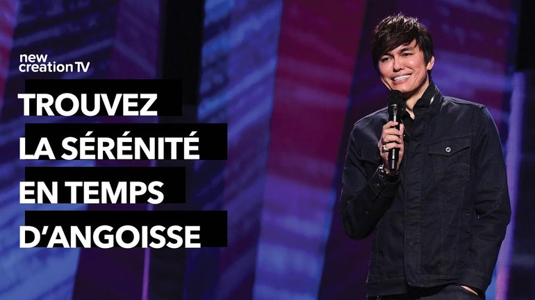 Joseph Prince - Trouvez la sérénité en temps d'angoisse | New Creation TV Français