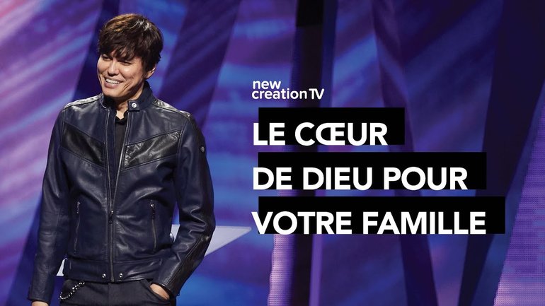 Joseph Prince - Le cœur de Dieu pour votre famille | New Creation TV Français