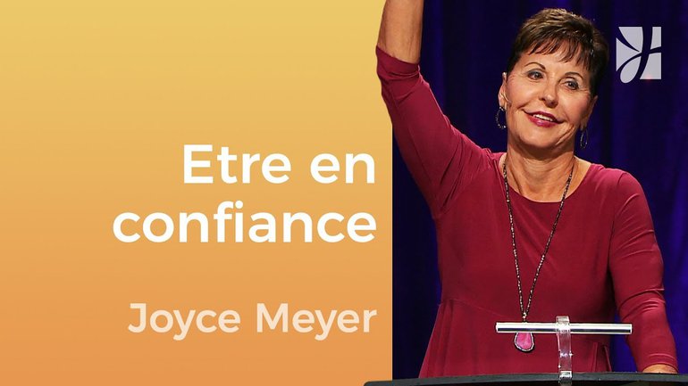 Une attitude confiante - Joyce Meyer - Gérer mes émotions