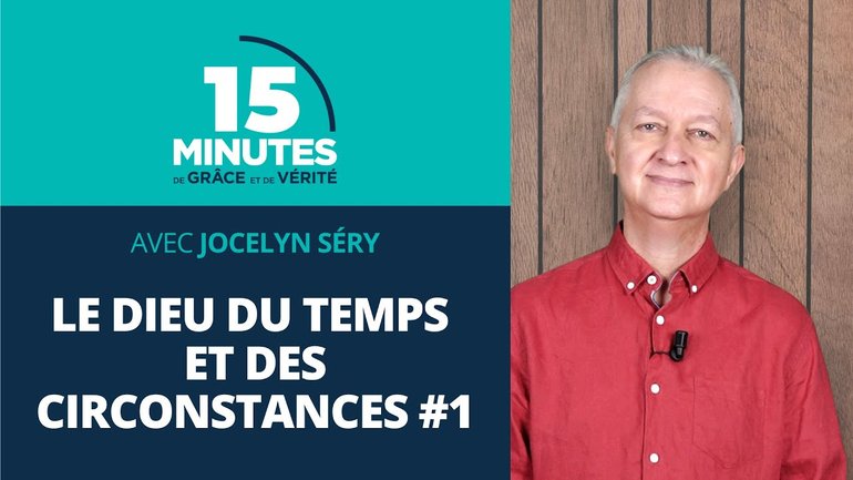 Le Dieu du temps et des circonstances #1 | Paroles d’Ecclésiaste #19 | Jocelyn Séry