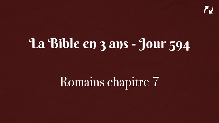 La Bible en 3 ans - Jour 594