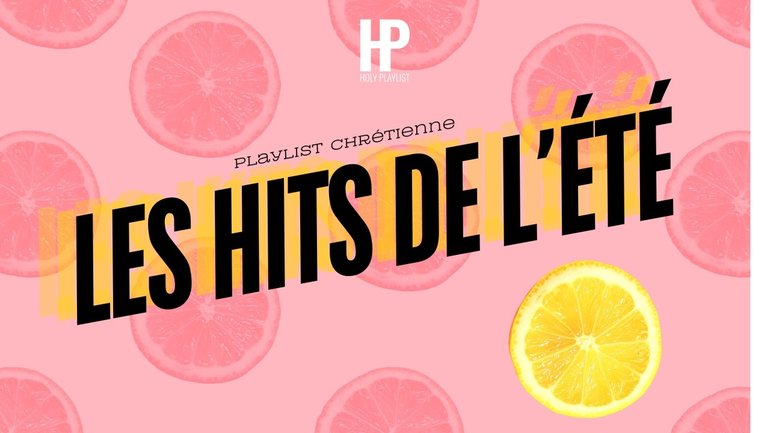 LES HITS DE L'ÉTÉ - Playlist Chrétienne (A Christian Music Playlist)