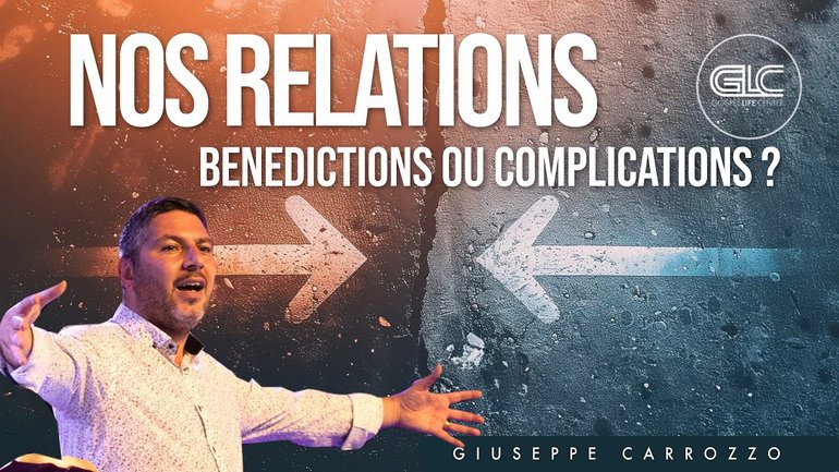 Nos relations, bénédictions ou complications  | GLC BAUDOUR