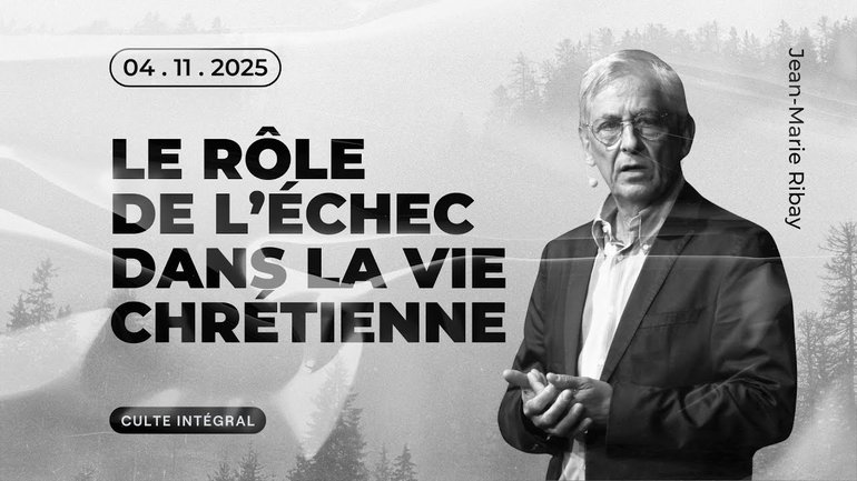 Le rôle de l'échec dans la vie chrétienne - Jean-Marie Ribay [04/11/2025]