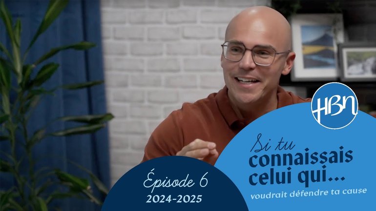 Si tu connaissais Celui qui veut défendre ta cause / EP06  Série HBN 2024-2025