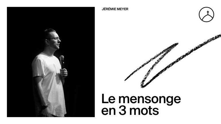 Le mensonge en 3 mots | Jérémie Meyer