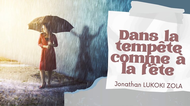 Dans la tempête comme à la fête / Jonathan Lukoki Zola