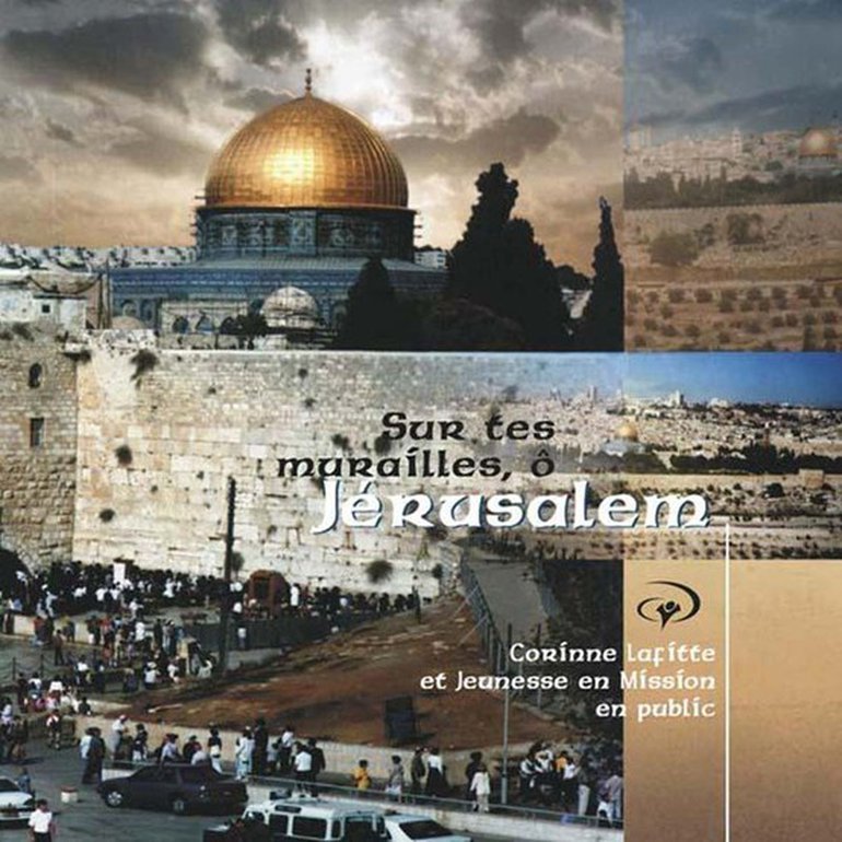 Sur tes murailles O Jérusalem