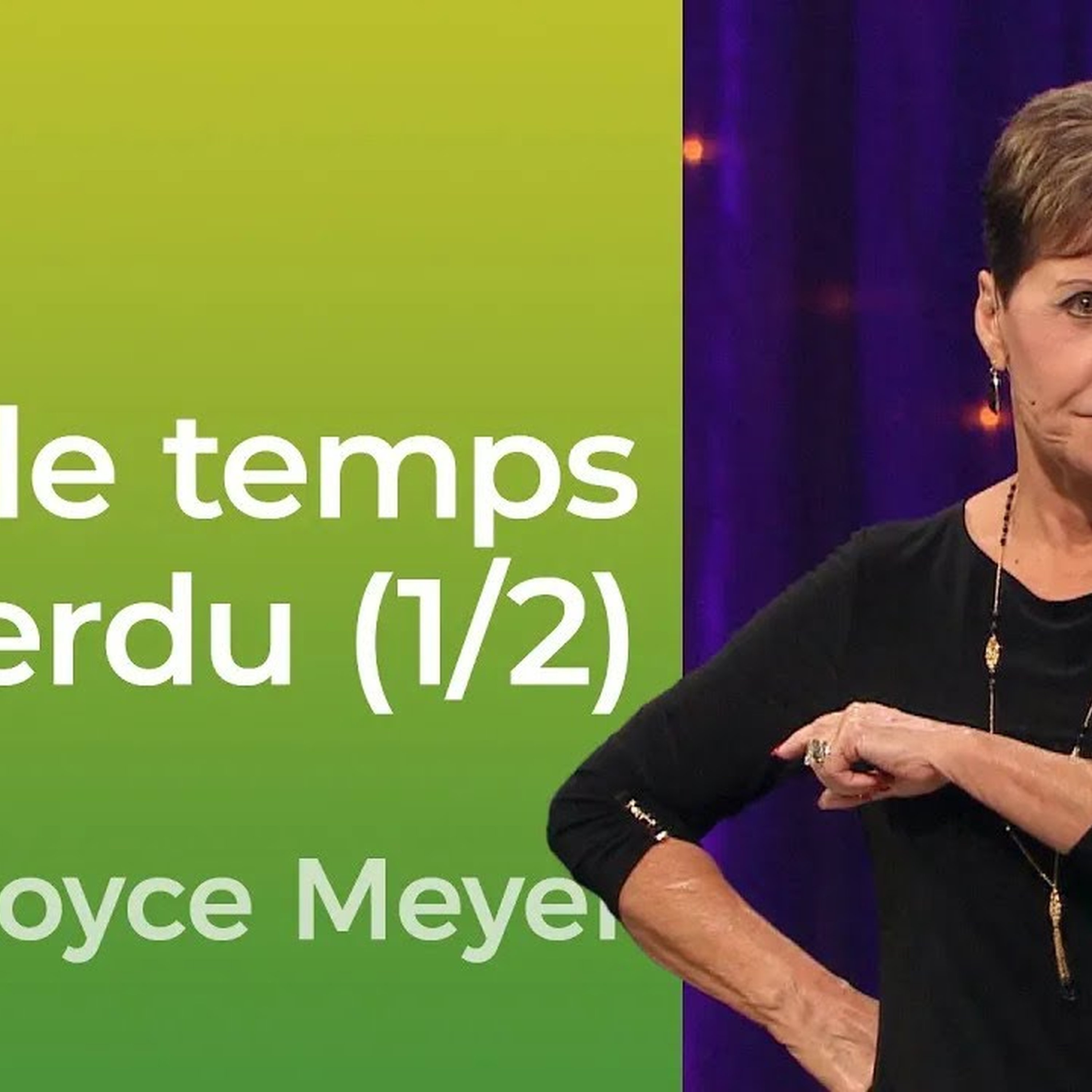 Reprendre le contrôle de notre temps (1/2) | Joyce Meyer