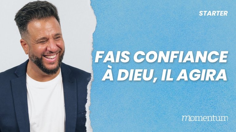 Fais confiance à Dieu, il agira