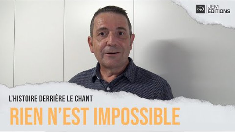 L'histoire derrière le chant: Rien n'est impossible par Sylvain Freymond