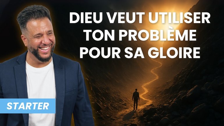 Dieu veut utiliser ton problème pour sa gloire