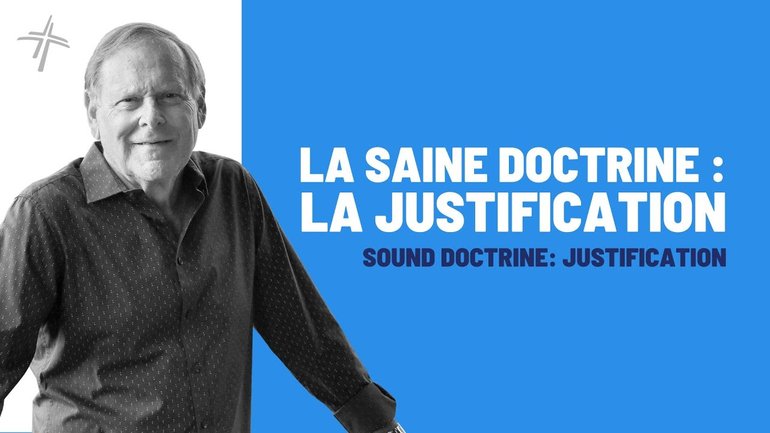 LA SAINE DOCTRINE : LA JUSTIFICATION | MIKI HARDY | 05/05/2024